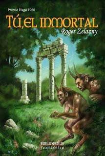 Roger Zelazny. Tú el inmortal