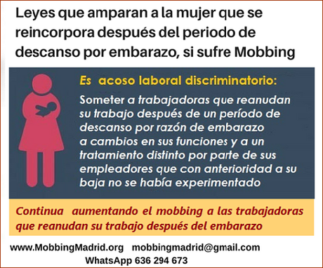 MobbingMadrid Leyes que amparan a la mujer que se reincorpora después del periodo de descanso por embarazo, si sufre Mobbing 