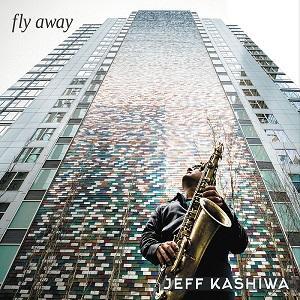 Jeff Kashiwa Fly Away