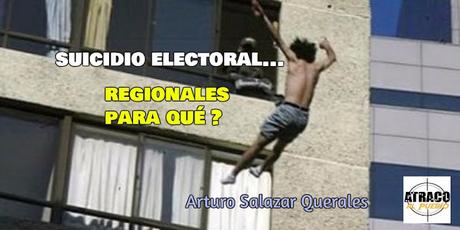 SUICIDIO ELECTORAL... REGIONALES PARA QUÉ?