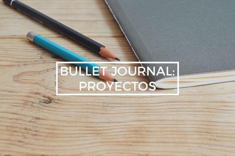 Bullet Journal: gestionar proyectos