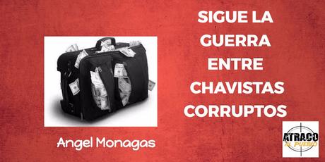 SIGUE LA GUERRA ENTRE CHAVISTAS CORRUPTOS.