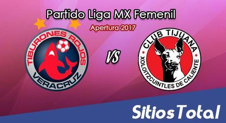 Veracruz vs Xolos Tijuana en Vivo – Liga MX Femenil – Sábado 26 de Agosto del 2017