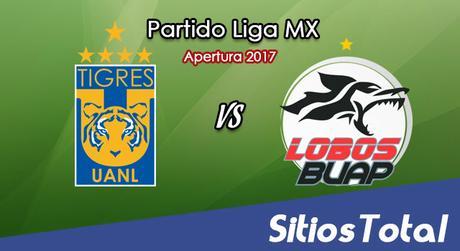 Tigres vs Lobos BUAP en Vivo – Jornada 7 Apertura 2017 Liga MX – Sábado 26 de Agosto del 2017
