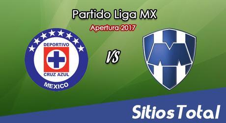 Cruz Azul vs Monterrey en Vivo – Jornada 7 Apertura 2017 Liga MX – Sábado 26 de Agosto del 2017