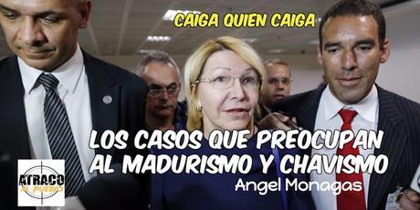 LOS CASOS QUE PREOCUPAN AL MADURISMO Y CHAVISMO