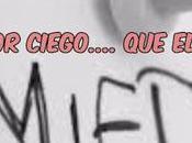 peor ciego... tiene miedo