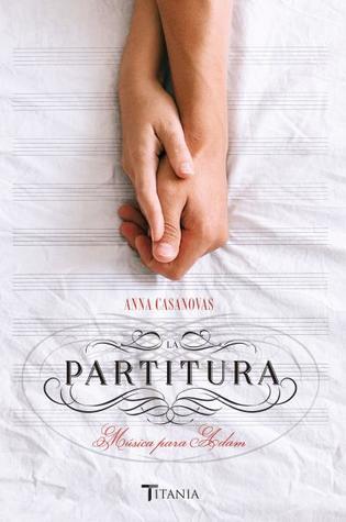 Reseña|| La partitura. Música para Adam- Anna Casanovas