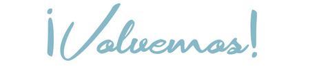 Y.....¡Volvemos! Y.....¡Volvemos!