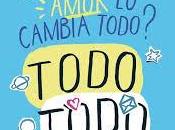 Reseña "Todo, todo" Nicola Yoon