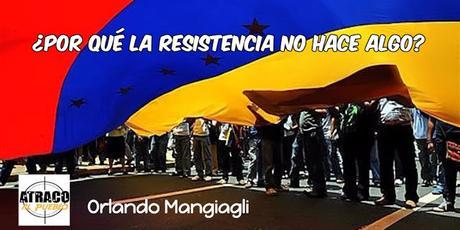 ¿POR QUÉ LA RESISTENCIA NO HACE ALGO? ¿POR QUÉ LA RESISTENCIA NO HACE ALGO?