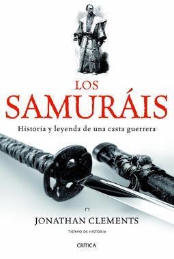 Portada de Los samuráis historia y leyenda de una casta guerrera