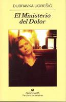 El Ministerio del Dolor. Dubravka Ugresic