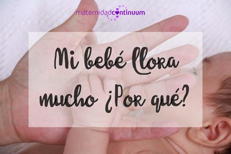 Mi bebé llora mucho ¿Por qué?