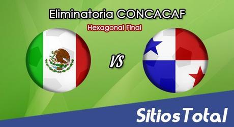 México vs Panamá en Vivo – Hexagonal Final – Eliminatoria CONCACAF Mundial Rusia 2018