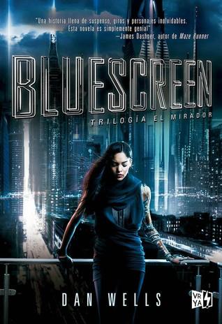 Reseña: Bluescreen (Mirador #1) | Dan Wells