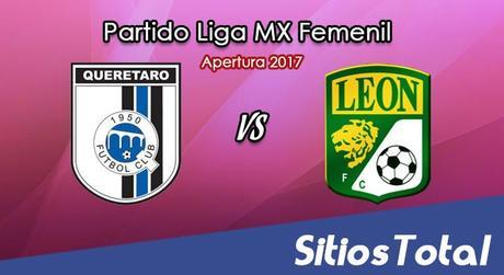 Querétaro vs León en Vivo – Liga MX Femenil – Sábado 2 de Septiembre del 2017