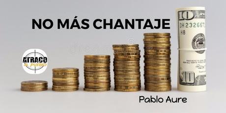 NO MAS CHANTAJE