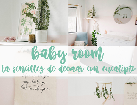 ¿Te animas a decorar una baby room con eucalipto? mira que maravilla