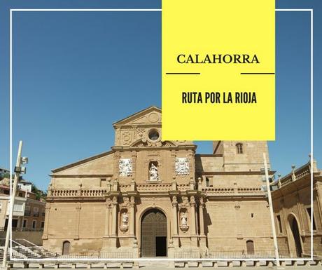 Ruta por La Rioja: ¿Qué ver en Calahorra?