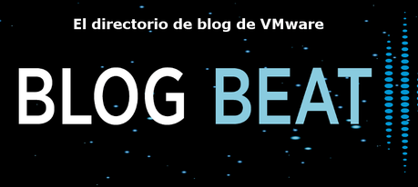 Blog Beat - El directorio de blog de VMware Blog Beat el directorio de blog de VMware