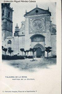 La Colegial de Talavera, Historia y Fotos antiguas