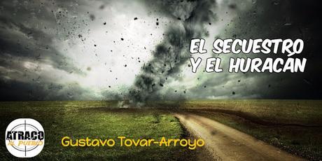 EL SECUESTRO Y EL HURACÁN