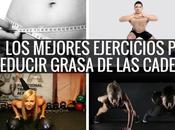 mejores ejercicios para reducir grasa cader...