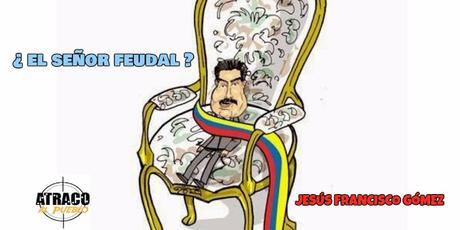 ¿EL SEÑOR FEUDAL?