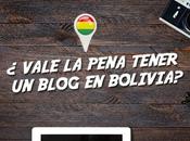 ¿Vale pena tener blog Bolivia? explico
