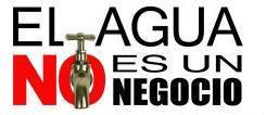 ¡Señora Aguirre, basta!  El agua no es un negocio