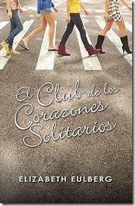 El Club de los Corazones Solitarios ~ Elizabeth Eulberg