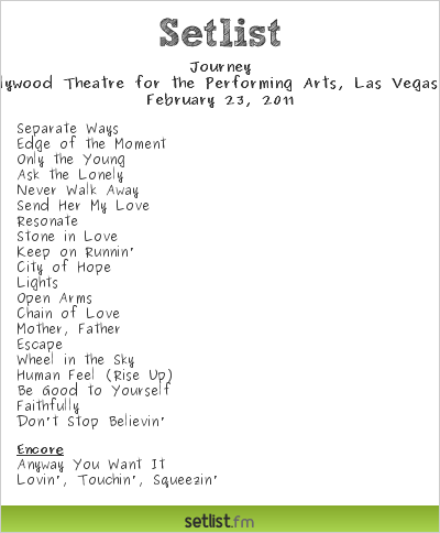 JOURNEY en Argentina 2011 Journey Setlist Planet Hollywood Theatre for the Performing Arts, Las Vegas, NV, USA 2011