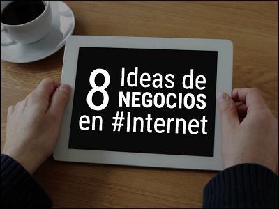 8 Ideas de Negocios en Internet