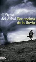 Por encima de la lluvia (Víctor del Árbol)