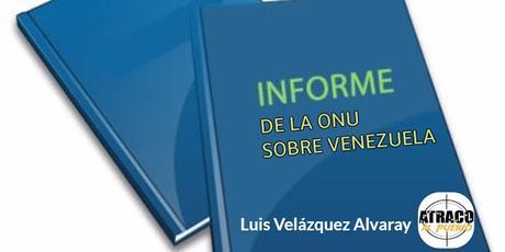 INFORME DE LA ONU SOBRE VENEZUELA