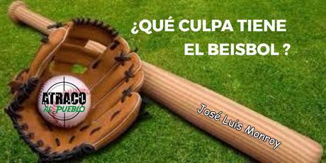 ¿QUÉ CULPA TIENE EL BEISBOL?