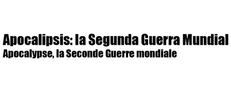Apocalipsis: la Segunda Guerra Mundial Apocalipsis: la Segunda Guerra Mundial