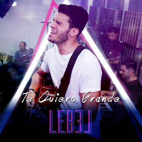Lebel (@lebelmusic)  escala posiciones en el Record Report con “Te Quiero Grande” #Musica #Talento (VIDEO)