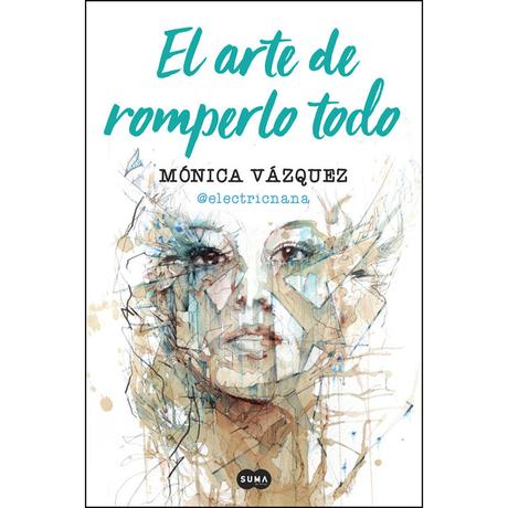 El arte de romperlo todo, de Mónica Vázquez