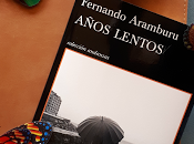 Años lentos (Fernando Aramburu)