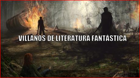 Villanos literatura fantástica