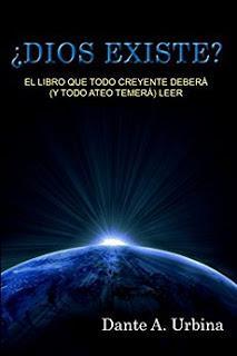 ¿Dios existe? El libro que todo creyente deberá (y todo ateo temerá) leer - Dante A. Urbina (Libros)
