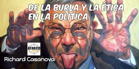 DE LA BURLA Y LA ÉTICA EN LA POLÍTICA