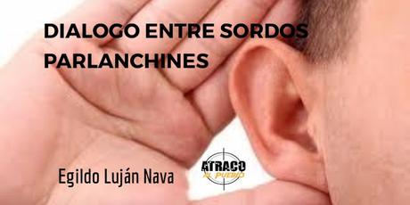 DIÁLOGO ENTRE SORDOS PARLANCHINES