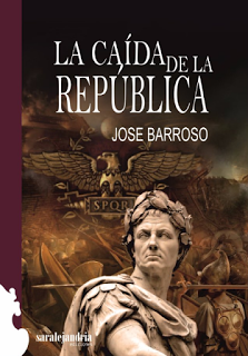 BREVE RESEÑA DE LA CAÍDA DE LA REPÚBLICA, DE JOSÉ BARROSO.