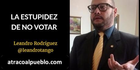 LA ESTUPIDEZ DE NO VOTAR
