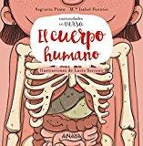 El cuerpo humano (Primeros Lectores (1-5 Años) - Curiosidades En Verso)