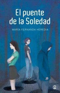 Reseña: El puente de la Soledad