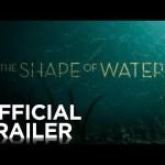 Trailer de THE SHAPE OF WATER de Guillermo del Toro
